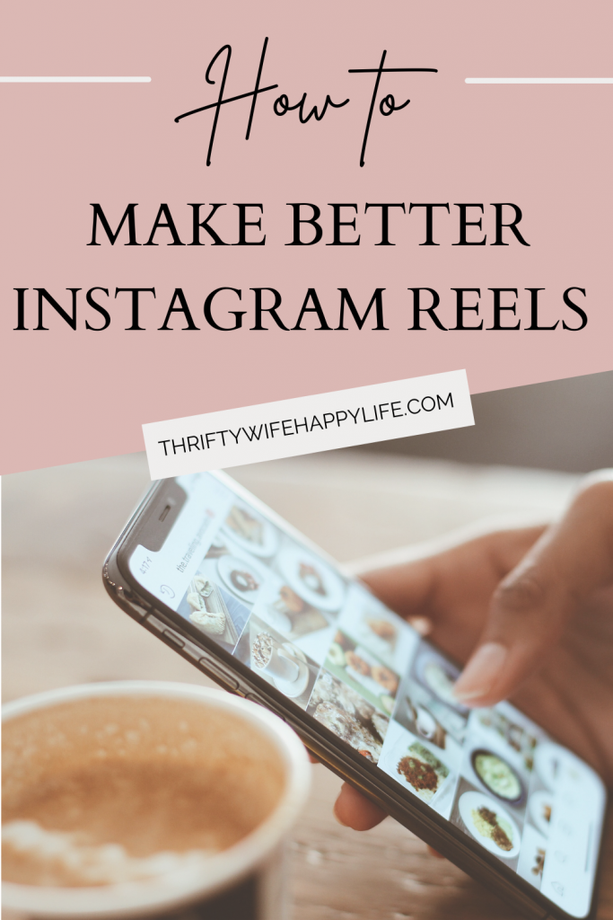 How to Make Better Reels on Instagram in 2022